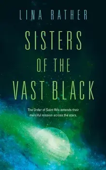 Sisters of the Vast Black, Paperback/Lina Rather
