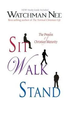 Sit, Walk, Stand (with Study Guide) - Watchman Nee