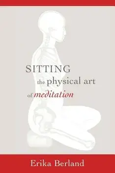 Sitting: The Physical Art of Meditation, Paperback/John Rockwell