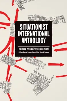 Situationist International Anthology, Paperback/Ken Knabb