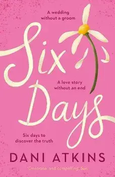 Six Days, Paperback/Dani Atkins