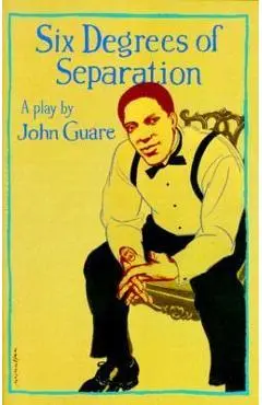 Six Degrees of Separation: A Play - John Guare