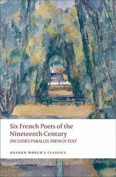 Six French Poets of the Nineteenth Century. With parallel French Text, Paperback/***