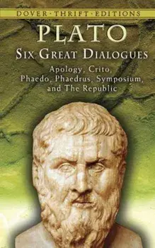 Six Great Dialogues: Apology, Crito, Phaedo, Phaedrus, Symposium, the Republic, Paperback/Plato