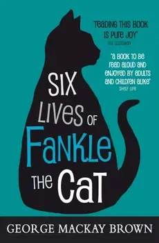 Six Lives of Fankle the Cat, Paperback/George Mackay Brown