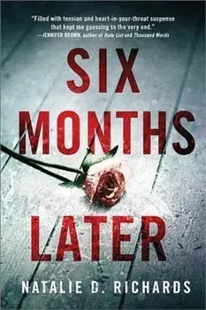 Six Months Later, Paperback/Natalie D. Richards