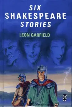 Six Shakespeare Stories, Hardback/Leon Garfield