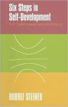 Six Steps in Self-development. The 'supplementary Exercises', Paperback/Rudolf Steiner