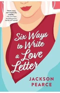 Six Ways to Write a Love Letter - Jackson Pearce