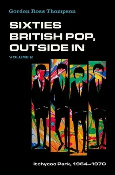 Sixties British Pop, Outside In. Volume 2: Itchycoo Park, 1964-1970, Paperback/***