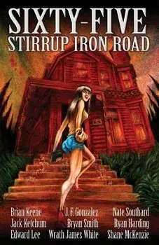 Sixty-Five Stirrup Iron Road, Paperback/Brian Keene