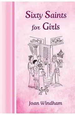 Sixty Saints for Girls - Joan Windham
