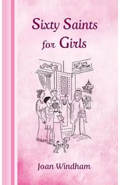 Sixty Saints for Girls - Joan Windham