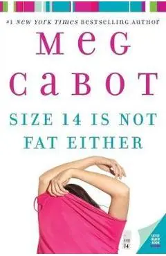 Size 14 Is Not Fat Either - Meg Cabot