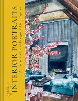 SJ Axelby's Interior Portraits. An Artist's View of Designers' Living Spaces, Hardback/SJ Axelby