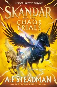 Skandar and the Chaos Trials. The unmissable new book in the biggest fantasy adventure series since Harry Potter, Hardback/A.F. Steadman