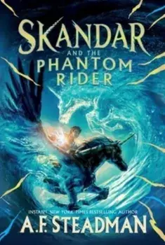 Skandar and the Phantom Rider, Hardback/A.F. Steadman