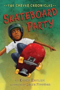 Skateboard Party: The Carver Chronicles, Book Two, Paperback/Karen English