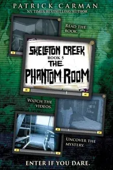 Skeleton Creek #5: The Phantom Room, Paperback/Patrick Carman