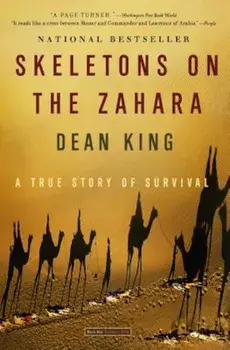 Skeletons on the Zahara: A True Story of Survival, Paperback/Dean King