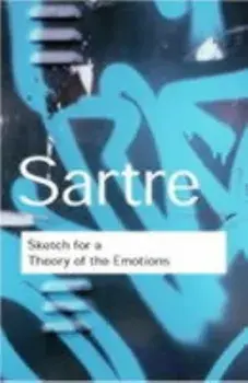 Sketch for a Theory of the Emotions, Paperback/Jean-Paul Sartre