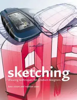 Sketching: Drawing Techniques for Product Designers, Paperback/Koos Eissen