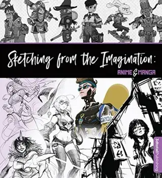 Sketching from the Imagination. Anime & Manga, Paperback/***