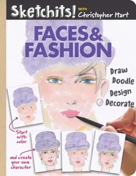 Sketchits! Faces & Fashion. Draw and Complete 100+ Color Templates, Paperback/Christopher Hart