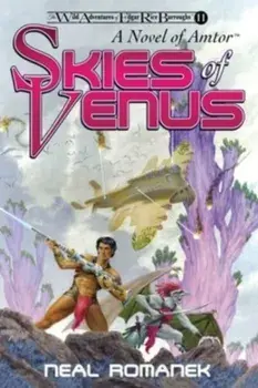 Skies of Venus: A Novel of Amtor (The Wild Adventures of Edgar Rice Burroughs, Book 11), Paperback/Neal Romanek