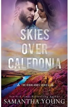 Skies Over Caledonia (The Highlands Series #4) - Samantha Young
