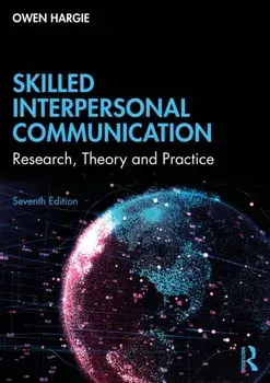 Skilled Interpersonal Communication. Research, Theory and Practice, 7 New edition, Paperback/Owen Hargie