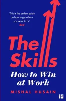 Skills. From First Job to Dream Job - What Every Woman Needs to Know, Paperback/Mishal Husain