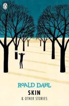 Skin and Other Stories/Roald Dahl