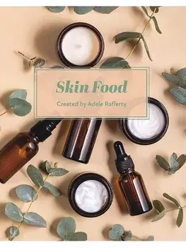 Skin Food, Hardback/Adele Rafferty