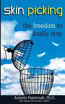 Skin Picking: The Freedom to Finally Stop, Paperback/Annette Pasternak Ph. D.