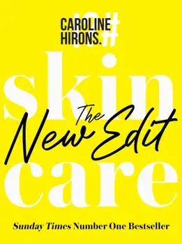 Skincare. The New Edit, Hardback/Caroline Hirons