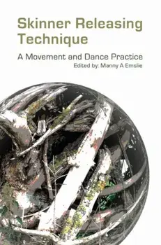 Skinner Releasing Technique. A Movement and Dance Practice, Paperback/***