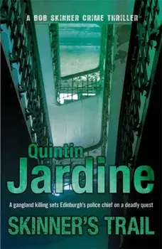 Skinner's Trail (Bob Skinner series, Book 3). A gritty Edinburgh mystery of crime and murder, Paperback/Quintin Jardine