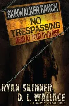 Skinwalker Ranch: No Trespassing, Paperback/Ryan Skinner