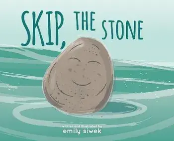 Skip, the Stone, Hardcover/Emily A. Siwek