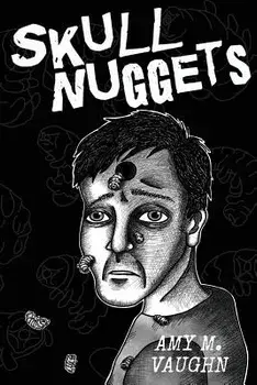 Skull Nuggets, Paperback/Amy M. Vaughn
