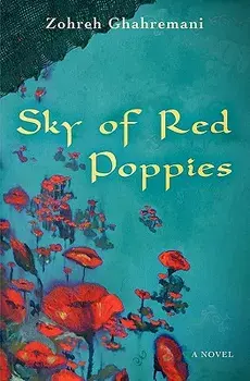 Sky of Red Poppies, Paperback/Zohreh Ghahremani