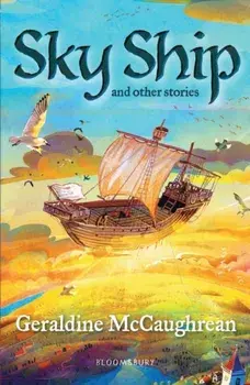Sky Ship and other stories: A Bloomsbury Reader, Paperback/Geraldine McCaughrean