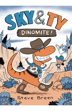 Sky & Ty 2: Dinomite! - Steve Breen