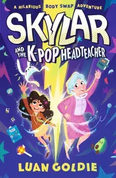 Skylar and the K-pop Headteacher, Paperback/Luan Goldie