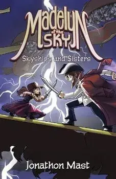 Skyships and Sisters, Paperback/Jonathon Mast