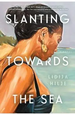 Slanting Towards the Sea - Lidija Hilje