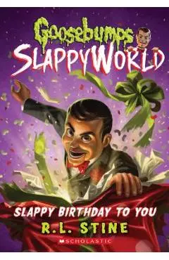 Slappy Birthday to You (Goosebumps Slappyworld #1), Volume 1 - R. L. Stine