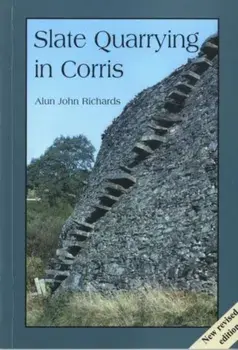 Slate Quarrying at Corris, Paperback/Alun John Richards