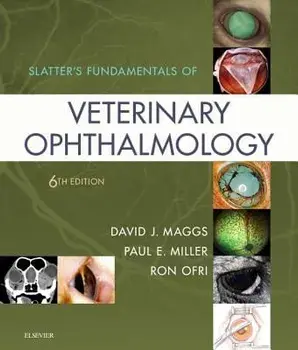 Slatter's Fundamentals of Veterinary Ophthalmology, Hardcover/David Maggs